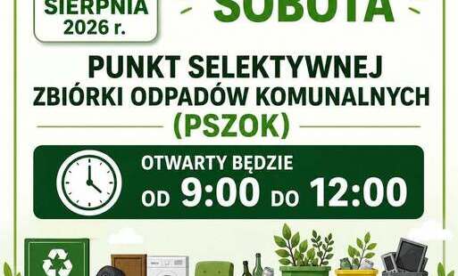 1 SIERPNIA 2026 R. W GODZ. 9:00-12:00 - OTWARTY PSZOK