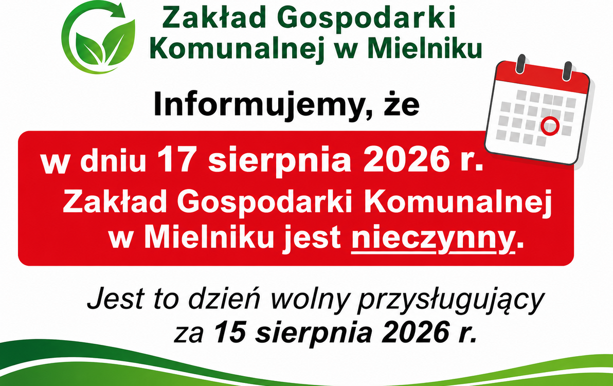 Zdjęcie do Dnia 17 sierpnia 2026 r. (poniedziałek) ZGK w Mielniku jest nieczynny 
